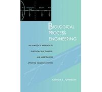 Biological Process Engineering – Analogical Approach to Fluid Flow, Heat & Mass Transfer – Wiley-VCH