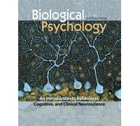 Biological Psychology: An Introduction to Behavioral, Cognitive, and Clinical Neuroscience 6th (sixth) edition