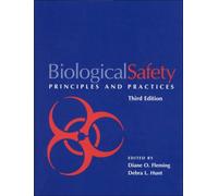 Biological Safety: Principles and Practices