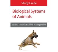 Biological Systems of Animals: Level 3 Technical in Animal Management Study Guide