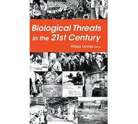 Biological Threats in the 21st Century: The Politics, People, Science and Historical Roots