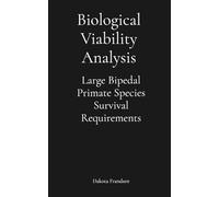 Biological Viability Analysis: Large Bipedal Primate Species Survival Requirements