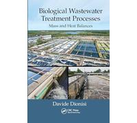 Biological Wastewater Treatment Processes: Mass and Heat Balances