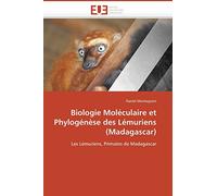 Biologie Moléculaire et Phylogénèse des Lémuriens (Madagascar): Les Lémuriens, Primates de Madagascar (Omn.Univ.Europ.)