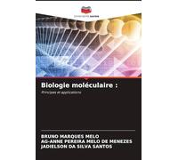 Biologie moléculaire: Principes et applications