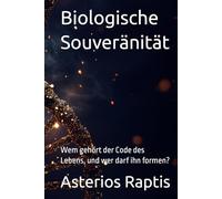 Biologische Souveränität: Wem gehört der Code des Lebens, und wer darf ihn formen? (Das unsterbliche Muster)