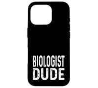 Biologist Dude Distressed Biology Micro Ecologist Ecology Case for iPhone 16 Pro