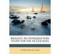 Biology: An Introductory Study for Use in Colleges