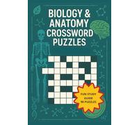 Biology & Anatomy Crossword Puzzles: Fun Study Guide 90 Challenging Puzzles for Students, Adults & Brainiacs of All Ages | Great Gift for Studying, Relaxing, Vacationing Down Time