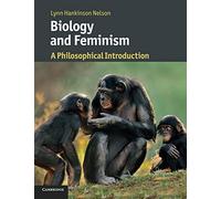 Biology and Feminism: A Philosophical Introduction (Cambridge Introductions to Philosophy and Biology)