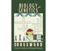 Biology and Genetics Crossword Puzzle: Over 50 Medium to Difficult Level Puzzles for Students, Adults, Biology & Genetics Enthusiasts and Science Fans ... & Free Times | Helps Sharpen the Minds