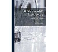 Biology and Language: an Introduction to the Methodology of the Biological Sciences, Including Medicine