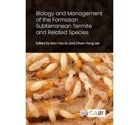 Biology and Management of the Formosan Subterranean Termite and Related Species