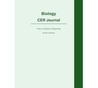Biology CER Journal: Claim, Evidence and Reasoning Notebook for Students