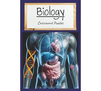 Biology Crossword Puzzles: Crossword Puzzles with Easy to Read Print about Anatomy, Biology, Life and More | 6x9 inches, 120 pages | 50+ Puzzles ... Gift for Vacations, Holidays and Relaxation