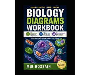BIOLOGY DIAGRAMS WORKBOOK: 80 diagrams • 12 chapters • 3 difficulty levels Active learning for college and pre-med biology