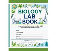 Biology Lab Book: Designed in Fulfillment of the CXC CSEC Biology School-Based Assessment