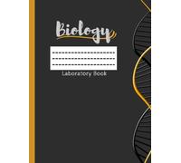 Biology Laboratory notebook A4: Biology Laboratory Notebook for Science Student College and Graduate study. 8.25x11 inch
