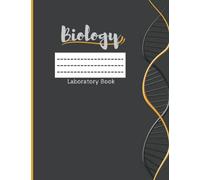 Biology Laboratory notebook A4: Biology Laboratory Notebook for Science Student College and Graduate study. 8.25x11 inch