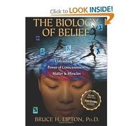 Biology of Belief Unleashing the Power O