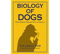 Biology of Dogs: From Gonads Through Guts To Ganglia