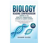 BIOLOGY READING COMPREHENSION (GRADE 11-12): GENETICS, HUMAN HEALTH, ECOLOGY & CLIMATE SCIENCE: 25 Engaging Passages with Vocabulary Support, Critical Thinking Questions, and Real-World Applications