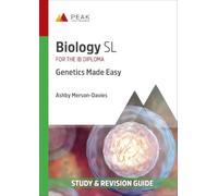 Biology SL: Genetics Made Easy: Study & Revision Guide for the IB Diploma (Peak Study & Revision Guides for the IB Diploma)