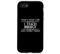Biology Teacher - I Teach Biology and I Know Things Funny Case for iPhone SE (2020) / 7/8