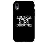 Biology Teacher - I Teach Biology and I Know Things Funny Case for iPhone XR