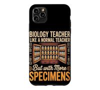 Biology Teacher Like a Normal Teacher More Specimens Case for iPhone 11 Pro Max