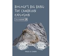 Biology's Big Bang: The Cambrian Explosion (In a Nutshell)