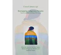 Biomapping Indigenous Peoples: Towards an Understanding of the Issues: 151 (Cross/Cultures, 151)