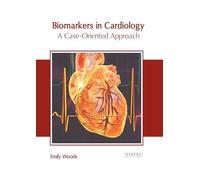 Biomarkers in Cardiology: A Case-Oriented Approach