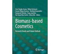 Biomass-based Cosmetics: Research Trends and Future Outlook