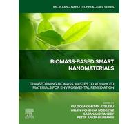 Biomass-Based Smart Nanomaterials: Transforming Biomass Wastes to Advanced Materials for Environmental Remediation (Micro and Nano Technologies)