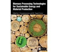 Biomass Processing Technologies for Sustainable Energy and Material Production