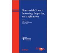 Biomaterials Science: Processing, Properties, and Applications