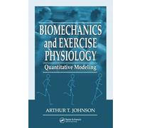 Biomechanics and Exercise Physiology: Quantitative Modeling