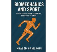 Biomechanics and Sport: Unlocking Human Potential through Science