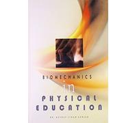 Biomechanics in Physical Education [Hardcover] [Jan 01, 2017] Dr. Keshav Singh Gurjar