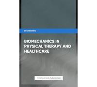 Biomechanics in Physical Therapy and Healthcare