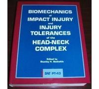 Biomechanics of Impact Injury and Injury Tolerances of the Head-Neck Complex (Progress in Technology)