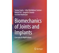 Biomechanics of Joints and Implants: Concepts to Applications