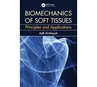 Biomechanics of Soft Tissues: Principles and Applications