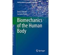 Biomechanics of the Human Body: Undergraduate Lecture Notes in Physics