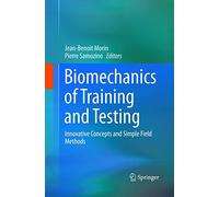 Biomechanics of Training and Testing: Innovative Concepts and Simple Field Methods