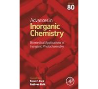Biomedical Applications of Inorganic Photochemistry: Volume 80 (Advances in Inorganic Chemistry, Volume 80)