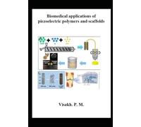 Biomedical applications of piezoelectric polymers and scaffolds: Volume-1