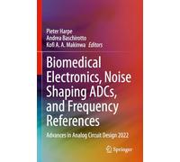 Biomedical Electronics, Noise Shaping ADCs, and Frequency References: Advances in Analog Circuit Design 2022