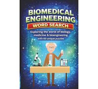 Biomedical Engineering Word Search Puzzle Book: Exploring the world of biology, medicine & bioengineering with 60 unique puzzles (MajorPuzzles Series)